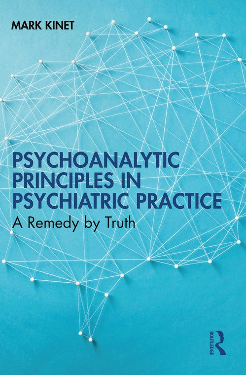 Psychoanalytic Principles in Psychiatric Practice by Mark Kinet ISBN 9781032686202