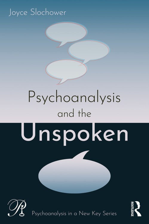 Psychoanalysis and the Unspoken by Joyce Slochower ISBN 9781032691527