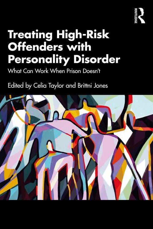 Treating High-Risk Offenders with Personality Disorder by Celia Taylor - ISBN 9781032709215