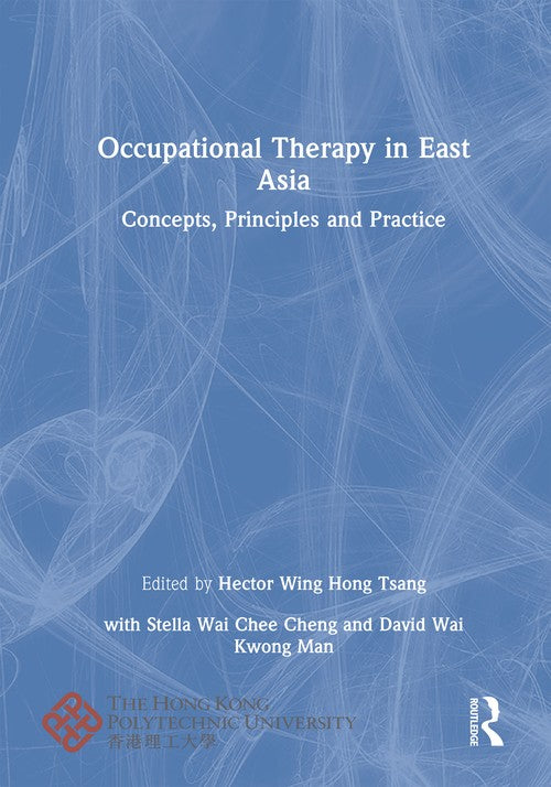 Occupational Therapy in East Asia by Hector Wing Hong Tsang ISBN 9781032721194