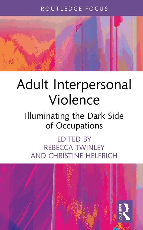 Adult Interpersonal Violence by Rebecca Twinley ISBN 9781032726854
