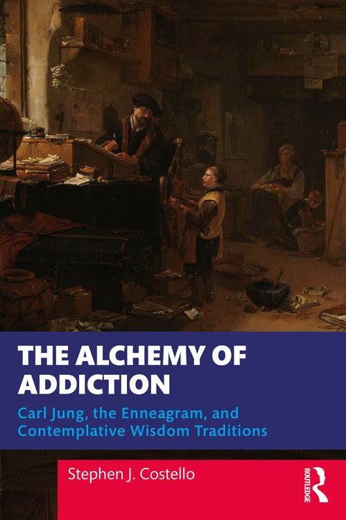 The Alchemy of Addiction by Stephen J Costello ISBN 9781032727776
