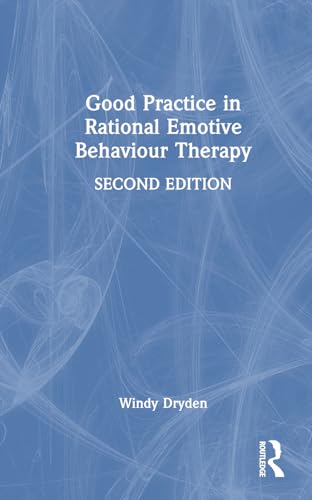Good Practice in Rational Emotive Behaviour Therapy by Windy Dryden ISBN 9781032729893
