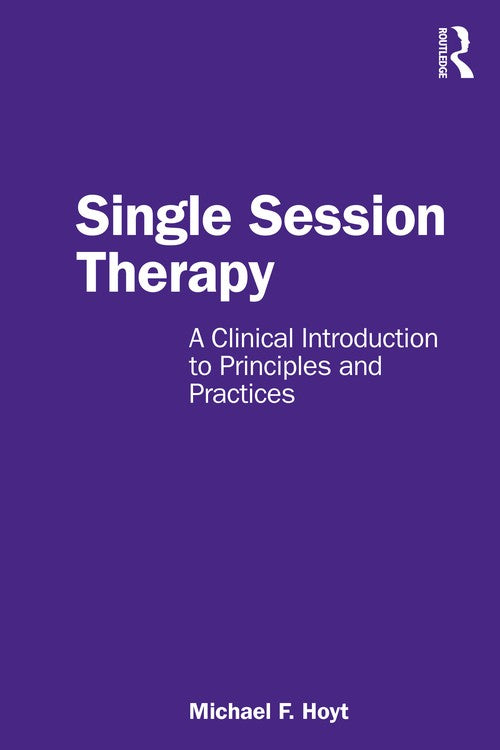 Single Session Therapy by Michael F Hoyt ISBN 9781032736891
