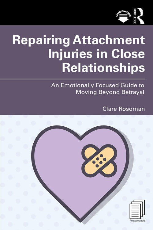 Repairing Attachment Injuries in Close Relationships by Clare Rosoman - ISBN 9781032738765