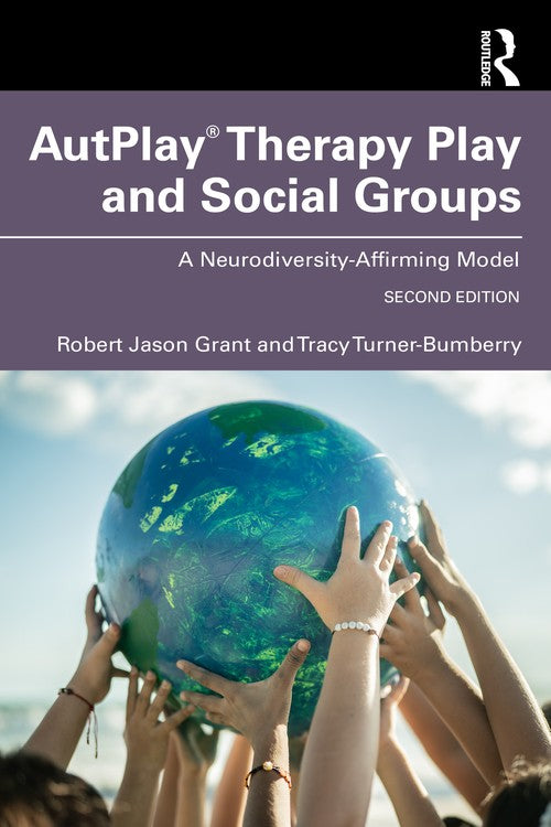 AutPlay Therapy Play and Social Groups by Robert Jason Grant ISBN 9781032739144