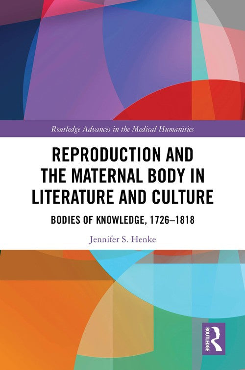 Reproduction and the Maternal Body in Literature and Culture by Jennifer S Henke (ISBN-13: 9781032741703)