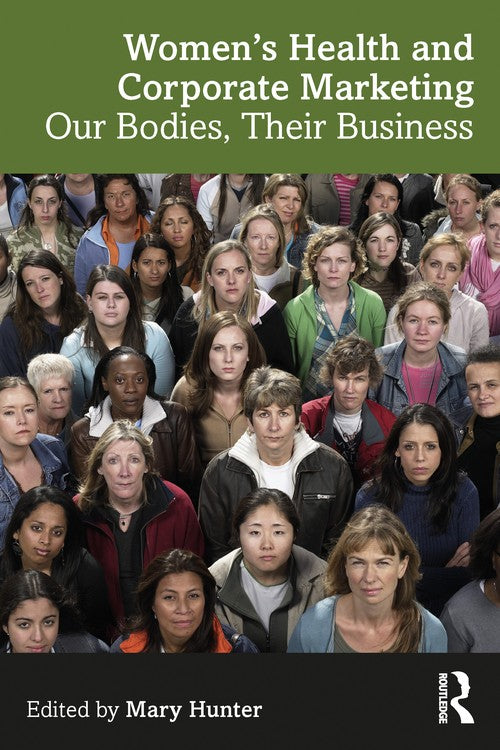 Women's Health and Corporate Marketing by Mary Hunter (ISBN-13: 9781032750378)