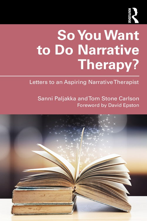 So You Want to Do Narrative Therapy? by Sanni Paljakka - ISBN 9781032755120