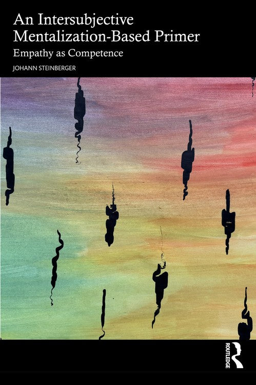 An Intersubjective Mentalization-Based Primer by Johann Steinberger ISBN 9781032774930