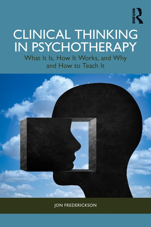 Clinical Thinking in Psychotherapy by Jon Frederickson - ISBN 9781032777573