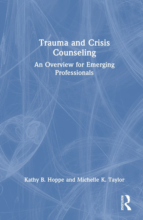Trauma and Crisis Counseling by Kathy B Hoppe ISBN 9781032803548