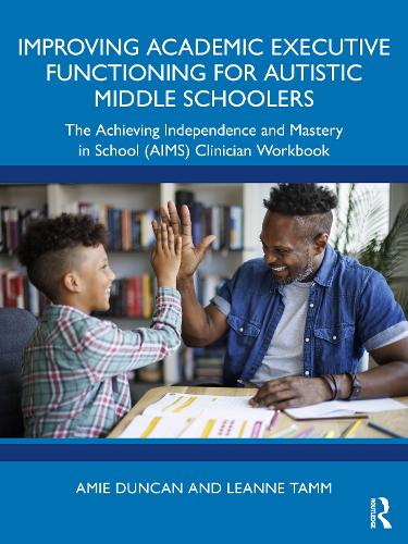 Improving Academic Executive Functioning for Autistic Middle Schoolers by Amie Duncan ISBN 9781032805481