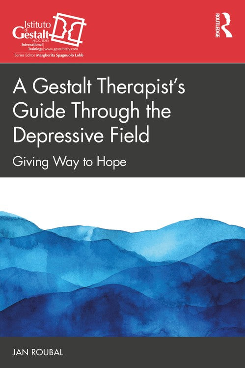 A Gestalt Therapist's Guide Through the Depressive Field by Jan Roubal - ISBN 9781032814940