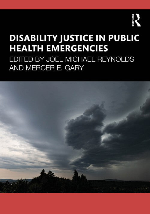 Disability Justice in Public Health Emergencies by Joel Michael Reynolds (ISBN-13: 9781032820330)