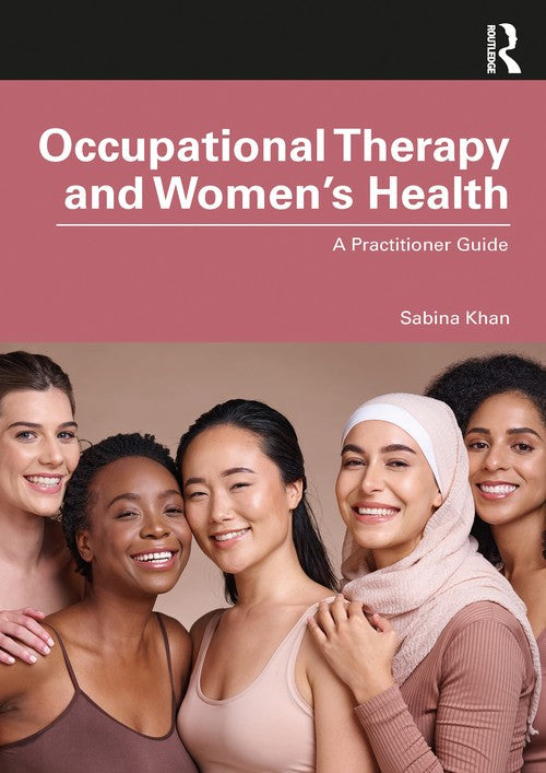 Occupational Therapy and Womens Health by Sabina Khan ISBN 9781032872520