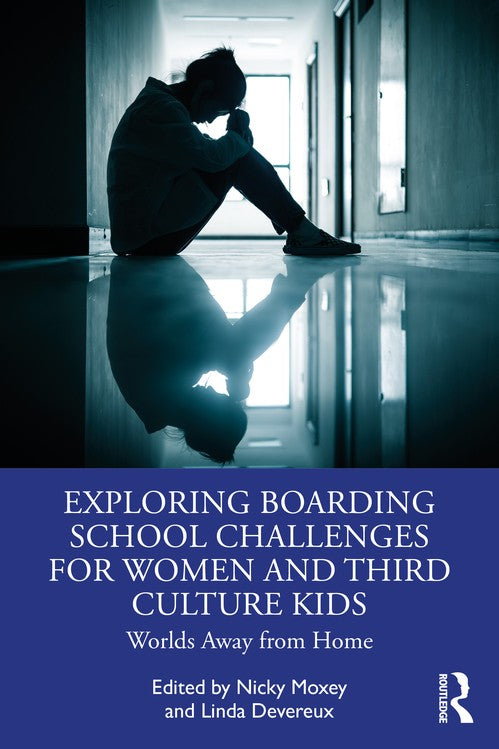 Exploring Boarding School Challenges for Women and Third Culture Kids by Nicky Moxey - ISBN 9781032876313