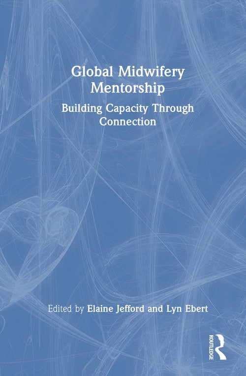 Global Midwifery Mentorship by Elaine Jefford ISBN 9781032876474