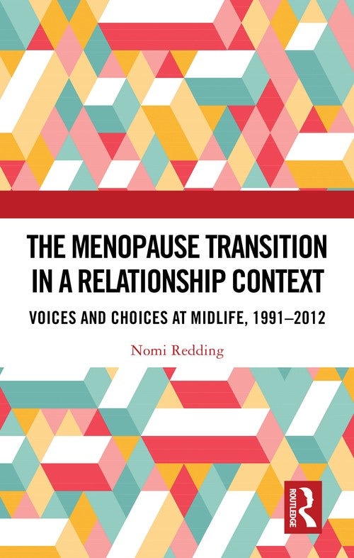 The Menopause Transition in a Relationship Context by Nomi Redding (ISBN-13: 9781032890180)