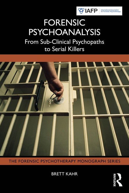 Forensic Psychoanalysis by Brett Kahr - ISBN 9781032901176
