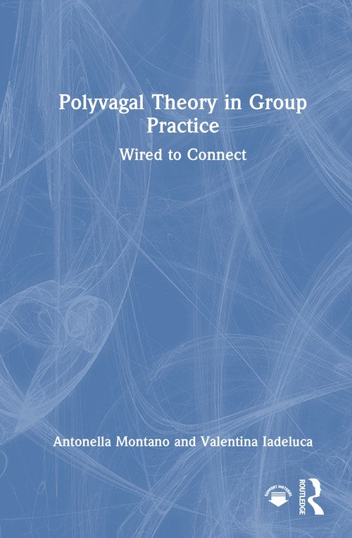 Polyvagal Theory in Group Practice by Antonella Montano ISBN 9781032910239