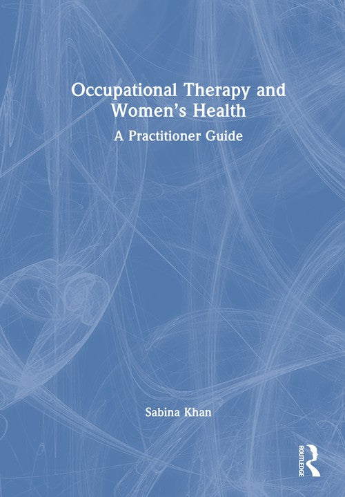 Occupational Therapy and Women’s Health by Sabina Khan