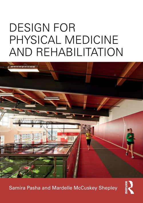 Design for Physical Medicine and Rehabilitation by Samira Pasha ISBN 9781032936482