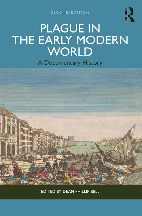 Plague in the Early Modern World by Dean Phillip Bell (ISBN-13: 9781032955971)