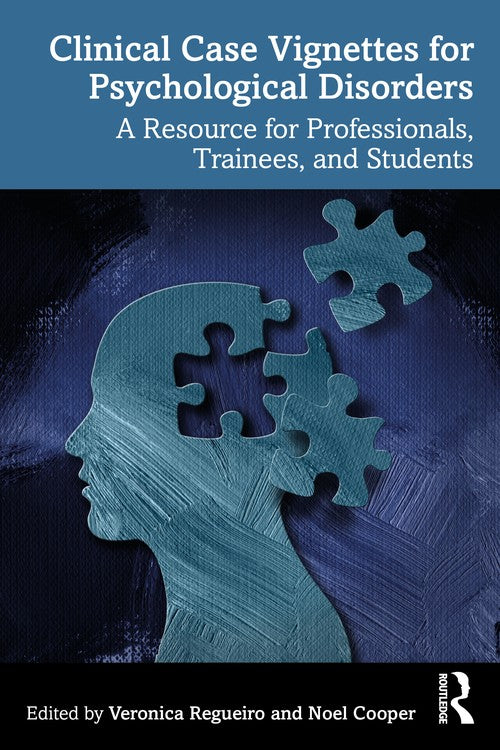 Clinical Case Vignettes for Psychological Disorders by Veronica Regueiro ISBN 9781032957777