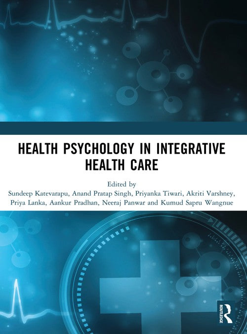 Health Psychology in Integrative Health Care by Sundeep Katevarapu (ISBN-13: 9781032980492)
