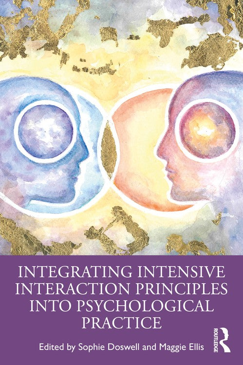 Integrating Intensive Interaction Principles into Psychological Practice by Sophie Doswell - ISBN 9781032982892