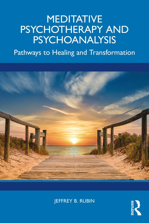 Meditative Psychotherapy and Psychoanalysis by Jeffrey B Rubin