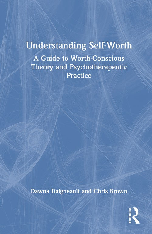 Understanding Self-Worth by Dawna Daigneault ISBN 9781032986388