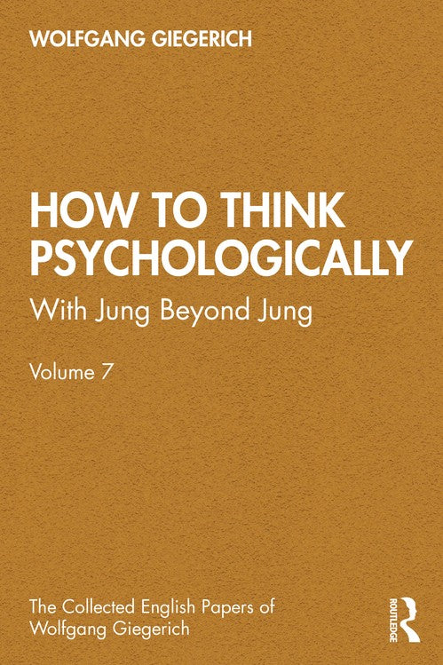 How to Think Psychologically by Wolfgang Giegerich
