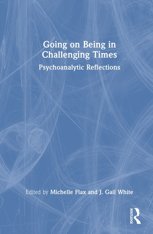 Going on Being in Challenging Times by Michelle Flax ISBN 9781041010234
