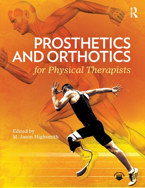 Prosthetics and Orthotics for Physical Therapists by M Jason Highsmith ISBN 9781041024279