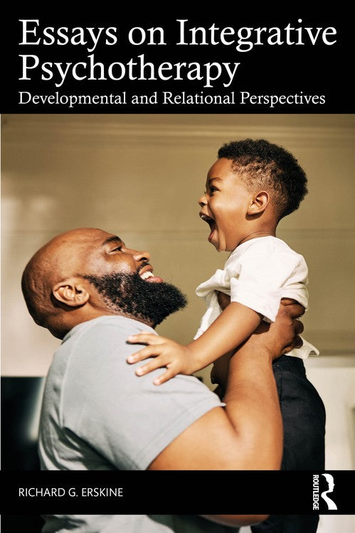 Essays on Integrative Psychotherapy by Richard G Erskine - ISBN 9781041040705