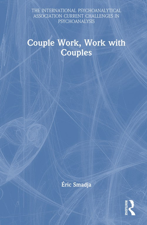 Couple Work, Work with Couples by Éric Smadja ISBN 9781041063704