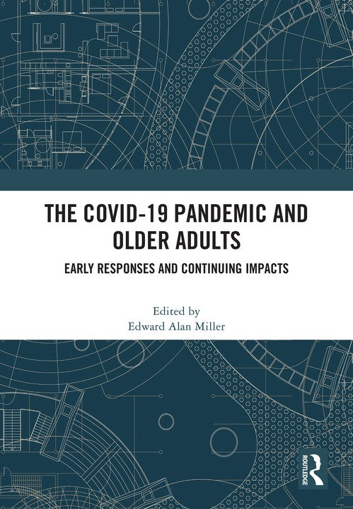 The COVID-19 Pandemic and Older Adults by Edward Alan Miller (ISBN-13: 9781041066569)