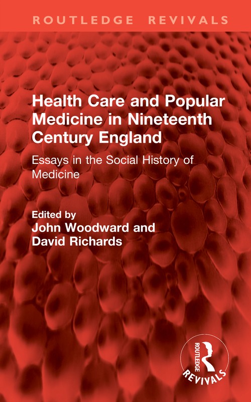 Health Care and Popular Medicine in Nineteenth Century England by John Woodward (ISBN-13: 9781041079033)