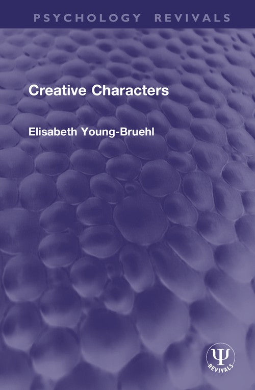 Creative Characters by Elisabeth Young-Bruehl ISBN 9781041086611