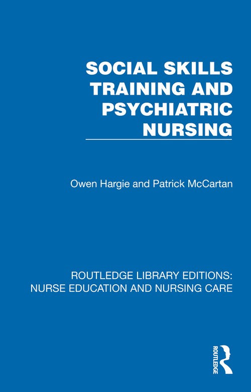 Social Skills Training and Psychiatric Nursing by Owen Hargie ISBN 9781041103240