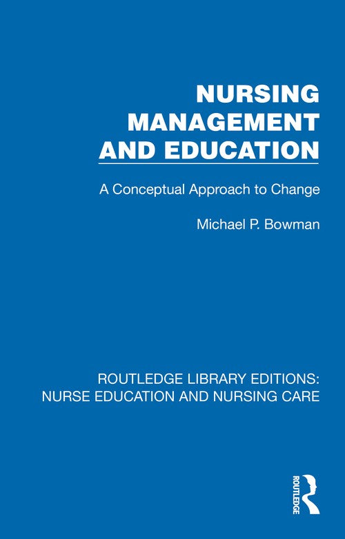 Nursing Management and Education by Michael P Bowman ISBN 9781041107743