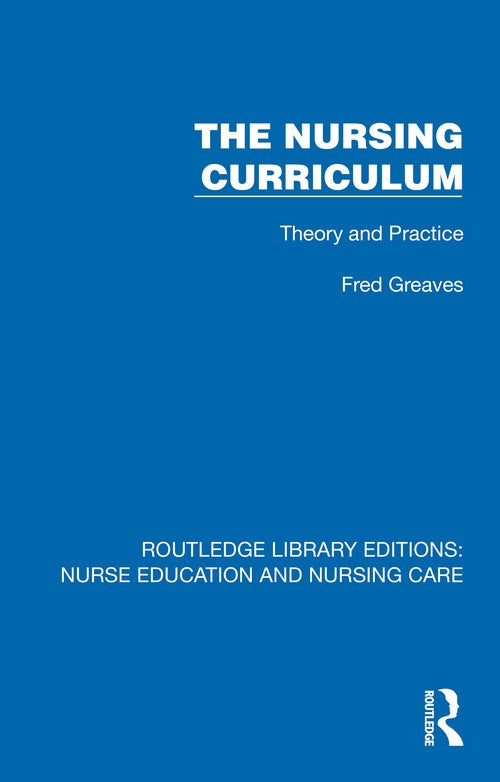 The Nursing Curriculum by Fred Greaves ISBN 9781041112464