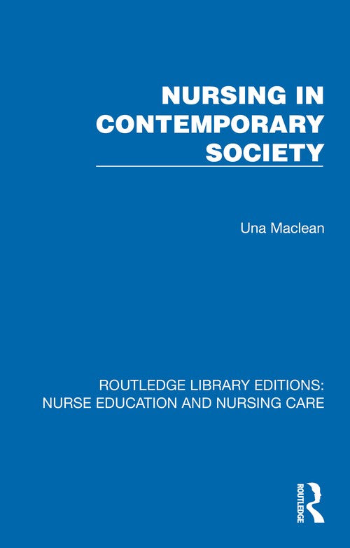 Nursing in Contemporary Society by Una Maclean ISBN 9781041112969