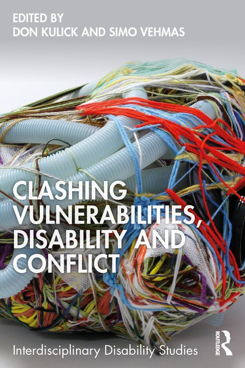 Clashing Vulnerabilities, Disability and Conflict by Don Kulick (ISBN-13: 9781041138020)