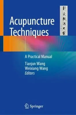 Acupuncture Techniques A Practical Manual by Tianjun Wang - front cover