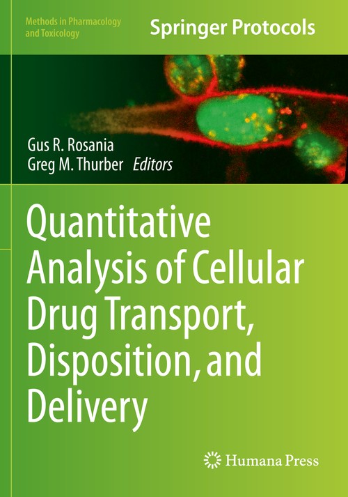 Quantitative Analysis of Cellular Drug Transport, Disposition, and Delivery by Gus R Rosania