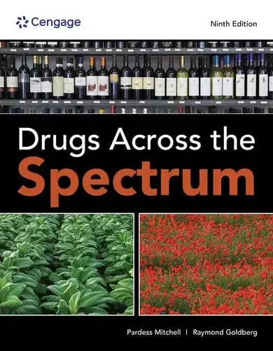 Drugs Across the Spectrum by Ray Goldberg 9th Edition ISBN 9780357852651