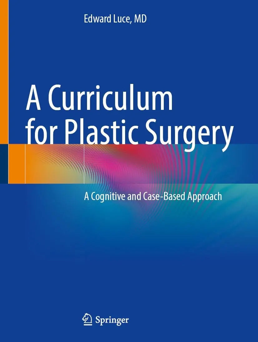 A Curriculum for Plastic Surgery A Case-Based Textbook by Edward Luce ISBN 9783031620867 - front cover